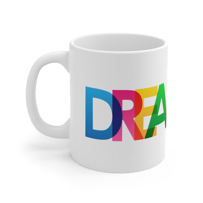 Dream BIG Rainbow Ceramic Mug 11oz