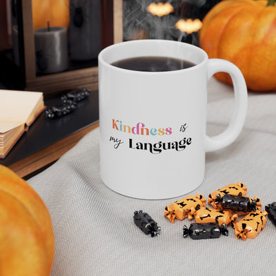 Kindness is my Language 11oz White Mug