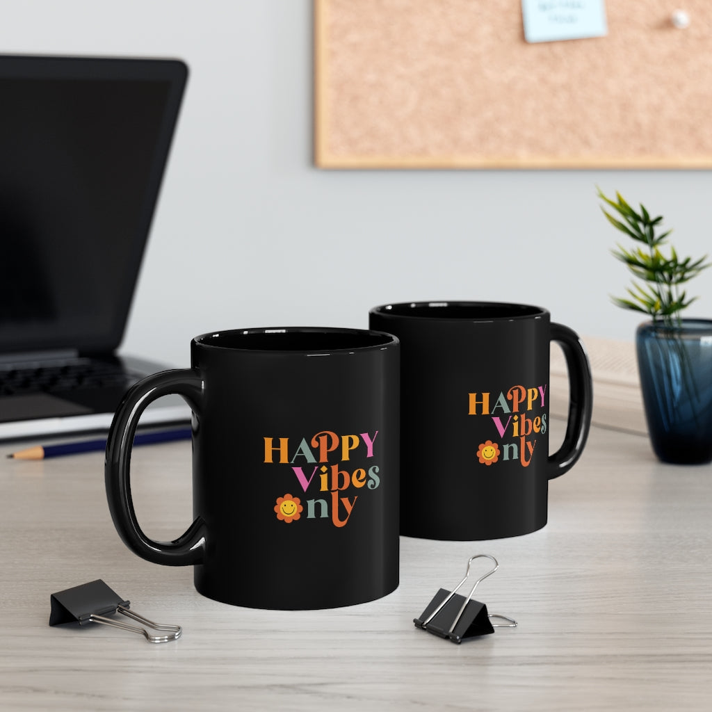 Happy Vibes Only 11oz Black Mug