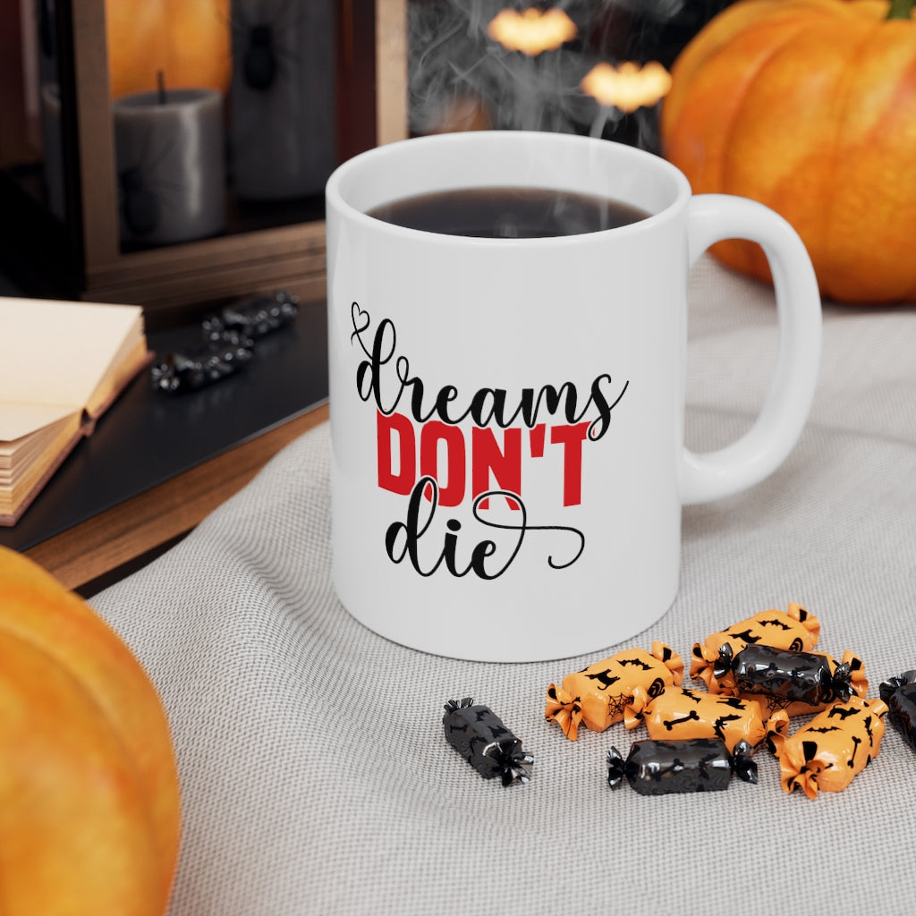 Dreams Don't Die Ceramic Mug 11oz