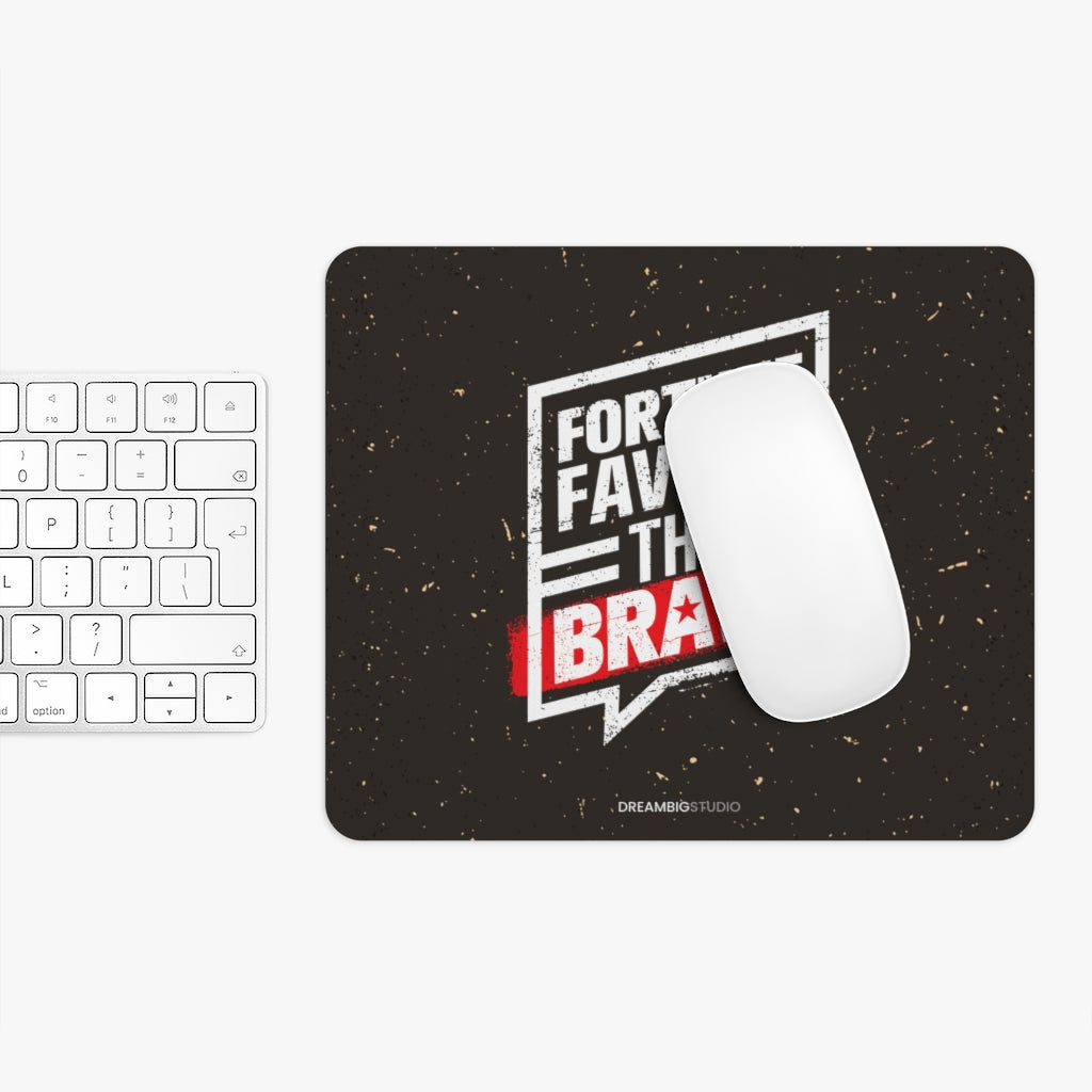 Fortune Favors The Brave Mousepad