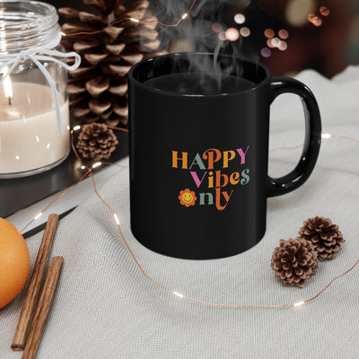 Happy Vibes Only 11oz Black Mug