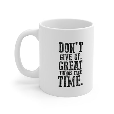 Don't Give Up Ceramic Mug 11oz