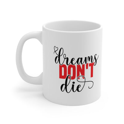 Dreams Don't Die Ceramic Mug 11oz