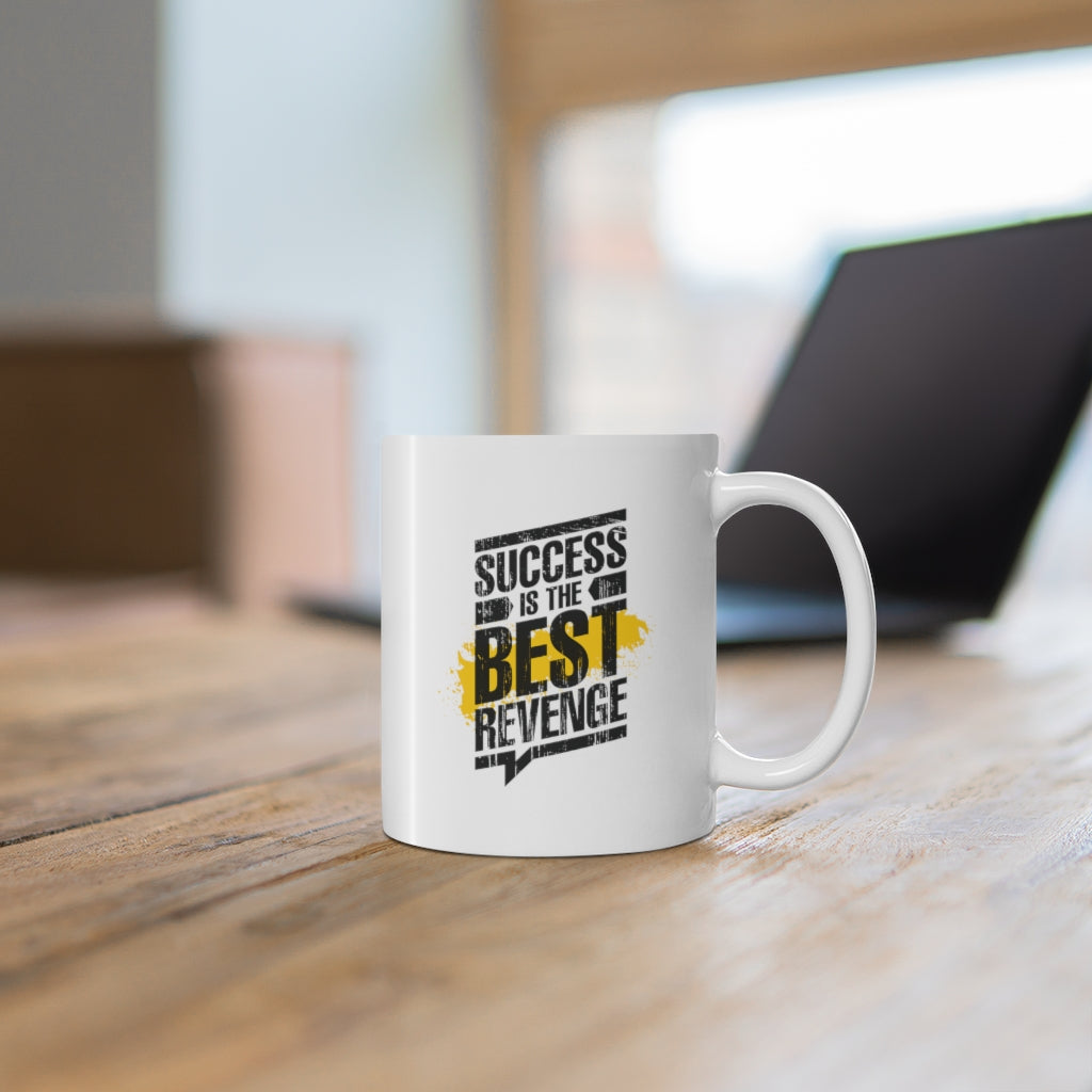 Success Is The Best Revenge Ceramic Mug 11oz