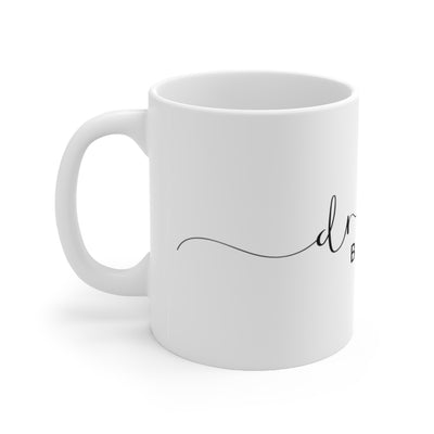 Dream BIG Signature Ceramic Mug 11oz