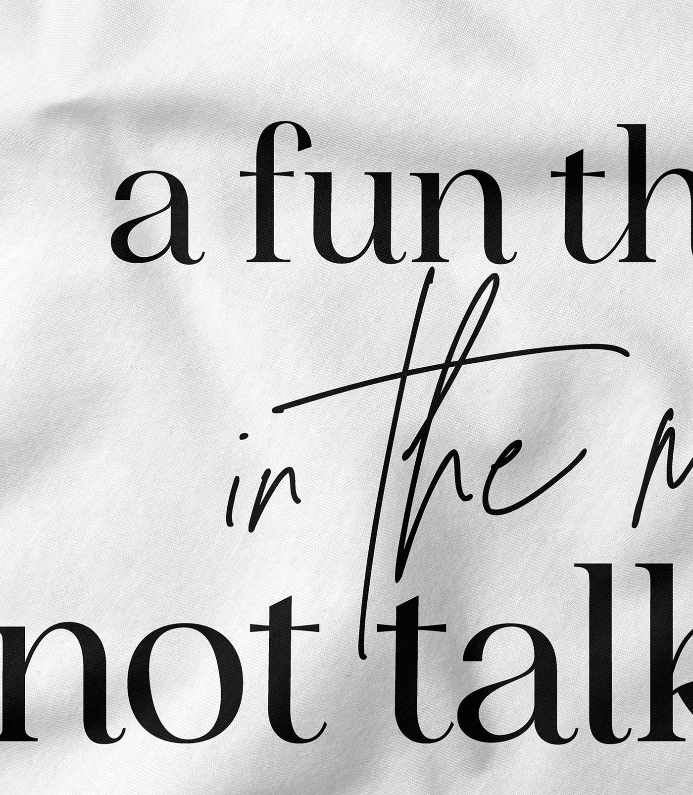 A Fun Thing To Do In the Morning Is Not Talk To Me Tee