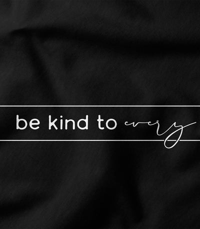 Be Kind To Every Kind Tee