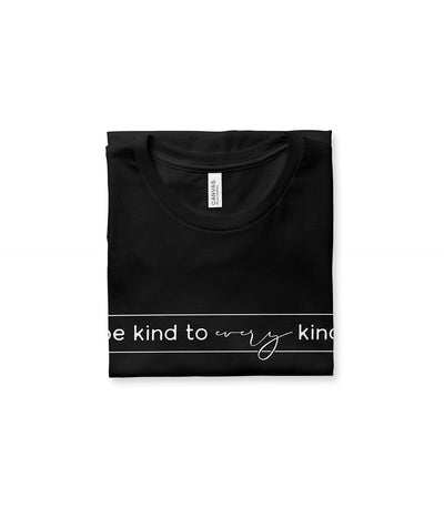 Be Kind To Every Kind Tee