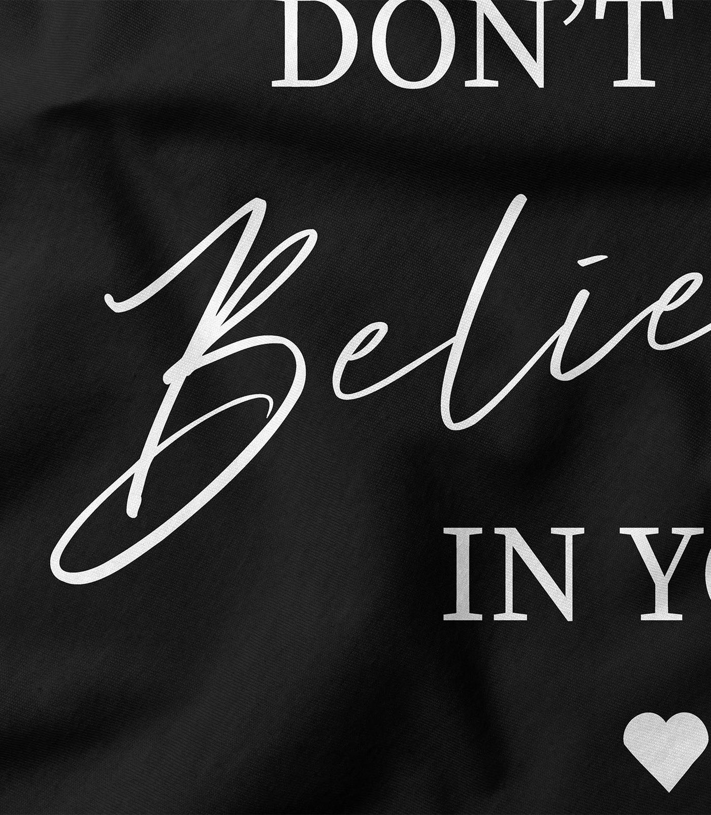 Don't Stop Believing In You Tee