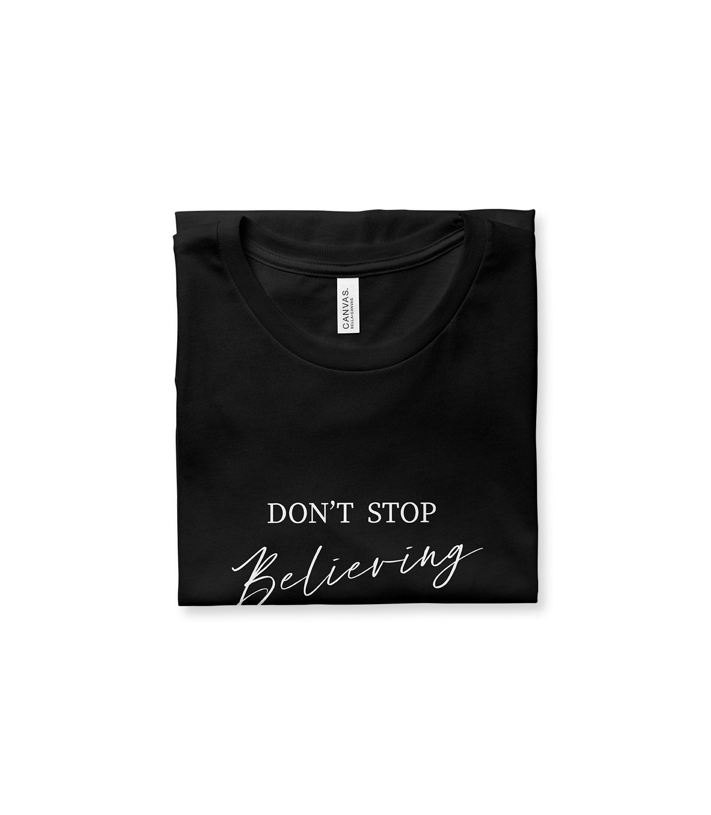 Don't Stop Believing In You Tee