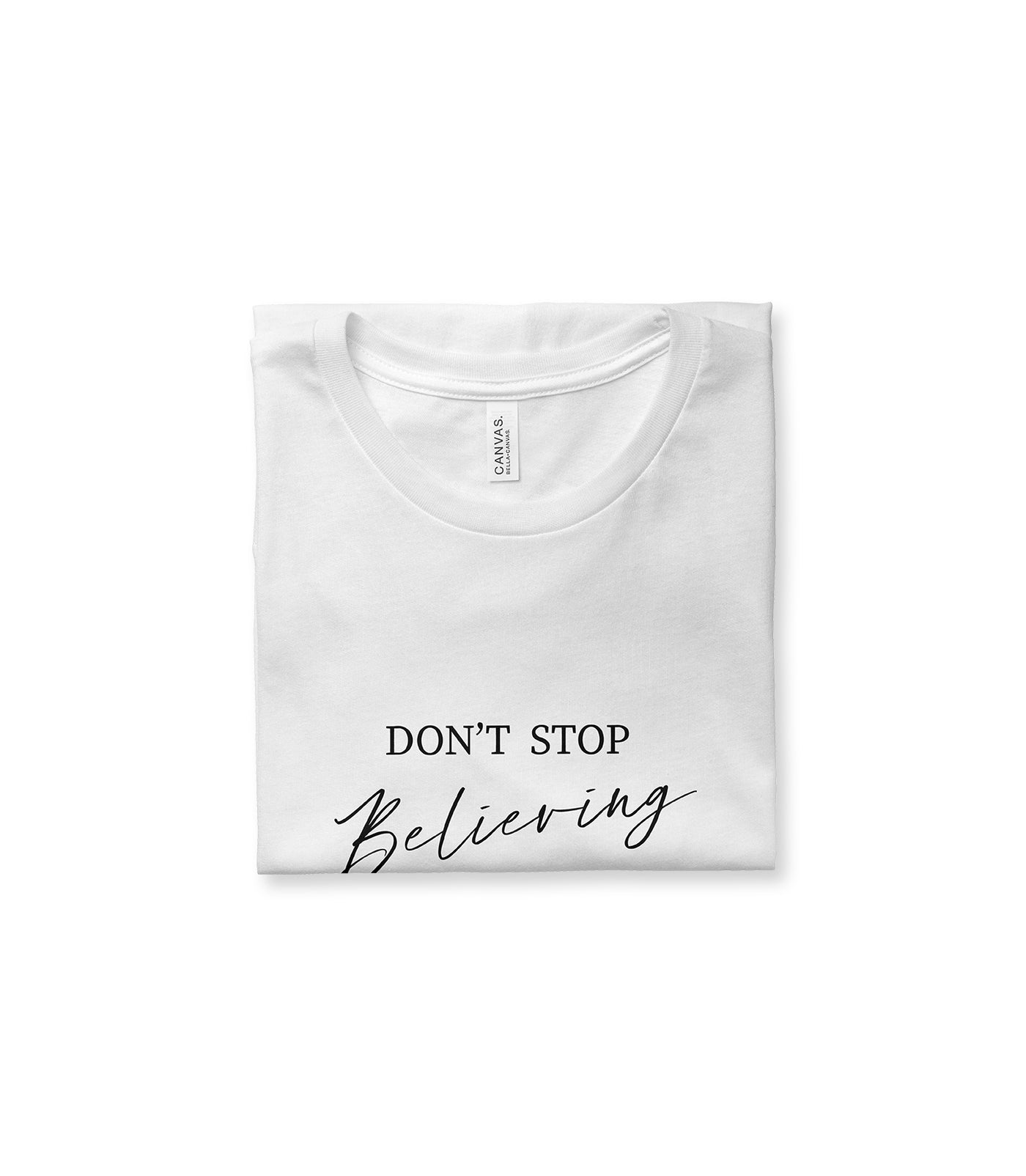 Don't Stop Believing In You Tee