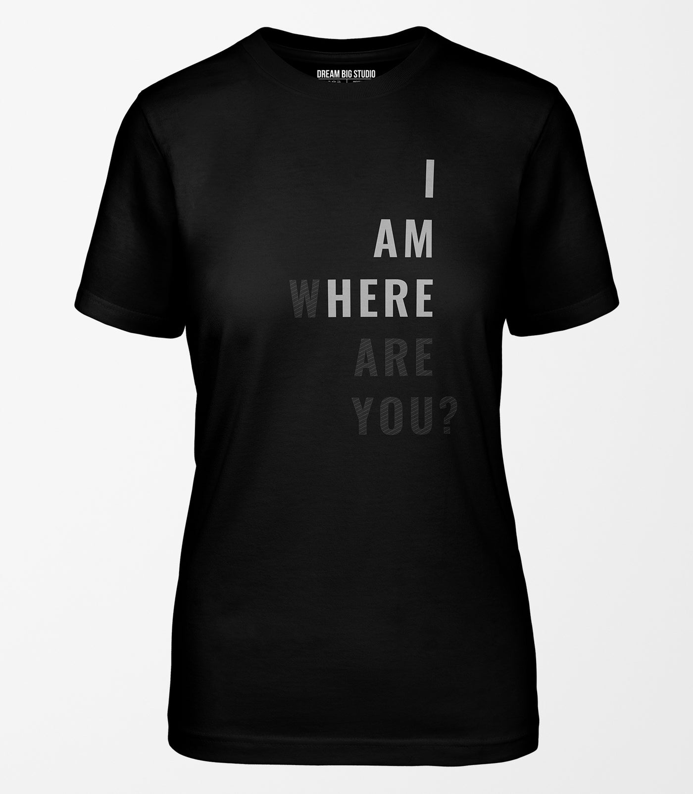 I Am Here Where Are You? Tee