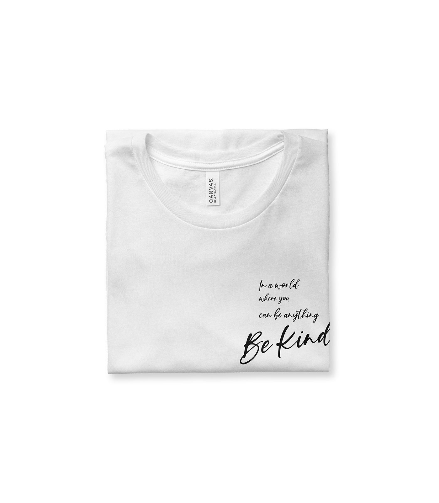 In a World Where You Can Be Anything Be Kind Tee