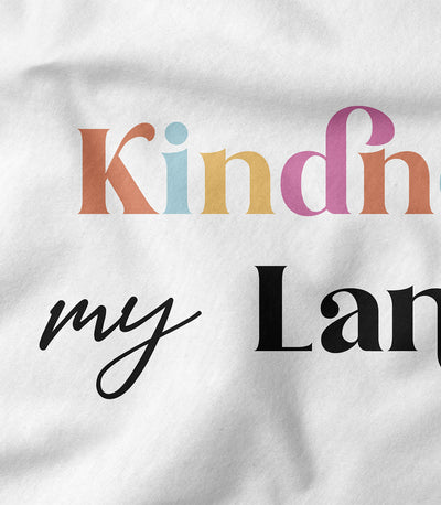 Kindness Is My Language Tee