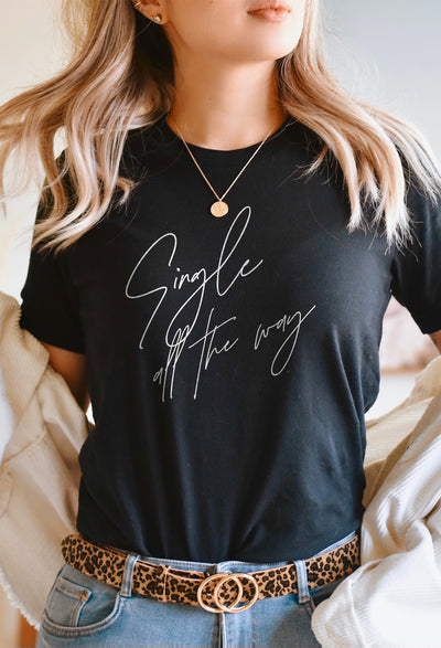 Single All The Way Tee