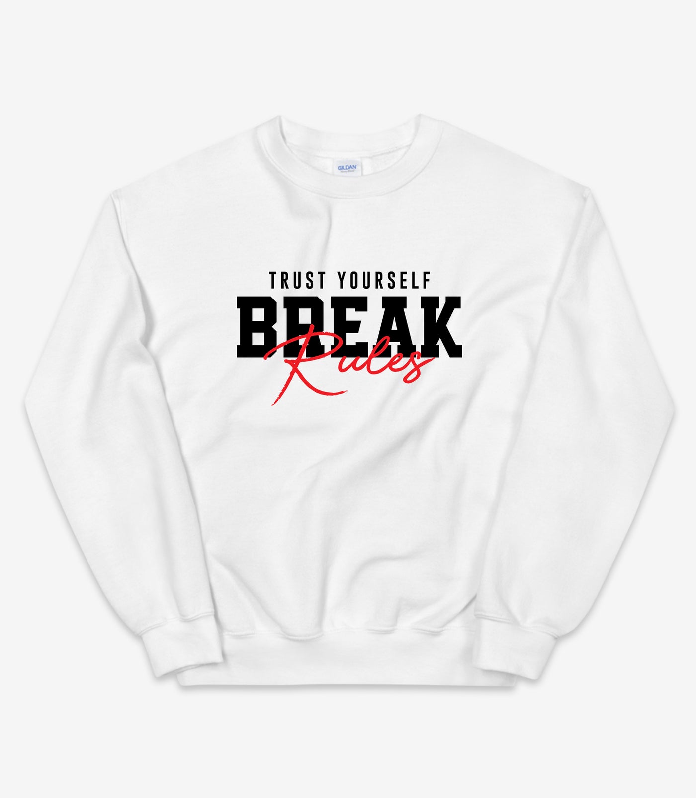 Trust Yourself Break Rules Sweater