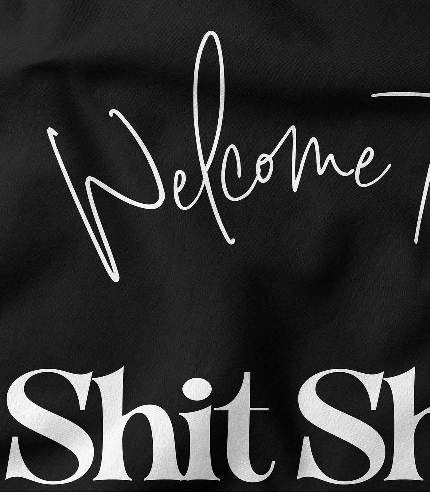 Welcome to the Shit Show Tee