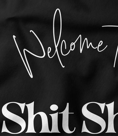 Welcome to the Shit Show Tee