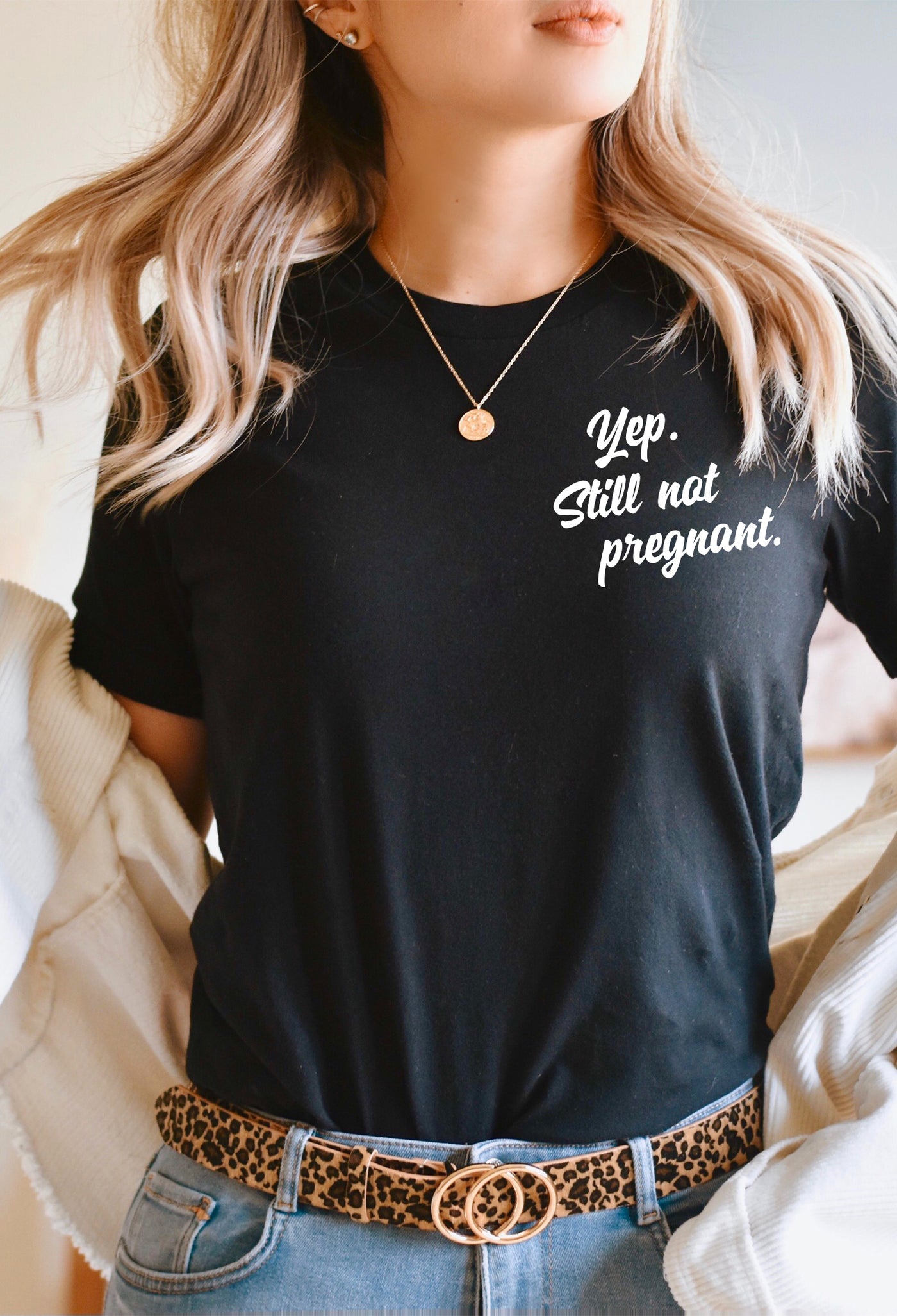 Yep Still Not pregnant Tee