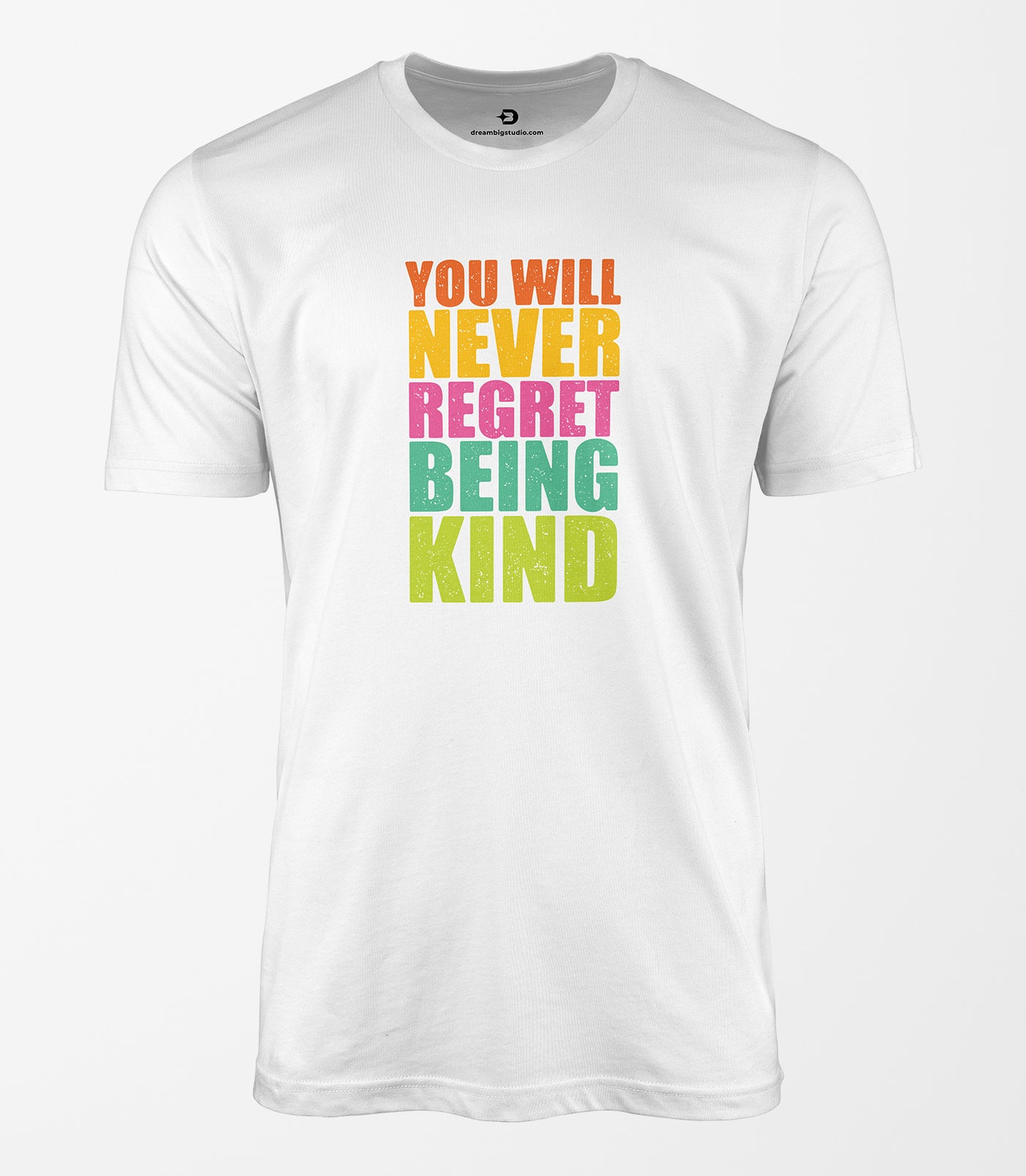 You Will Never Regret Being Kind Tee