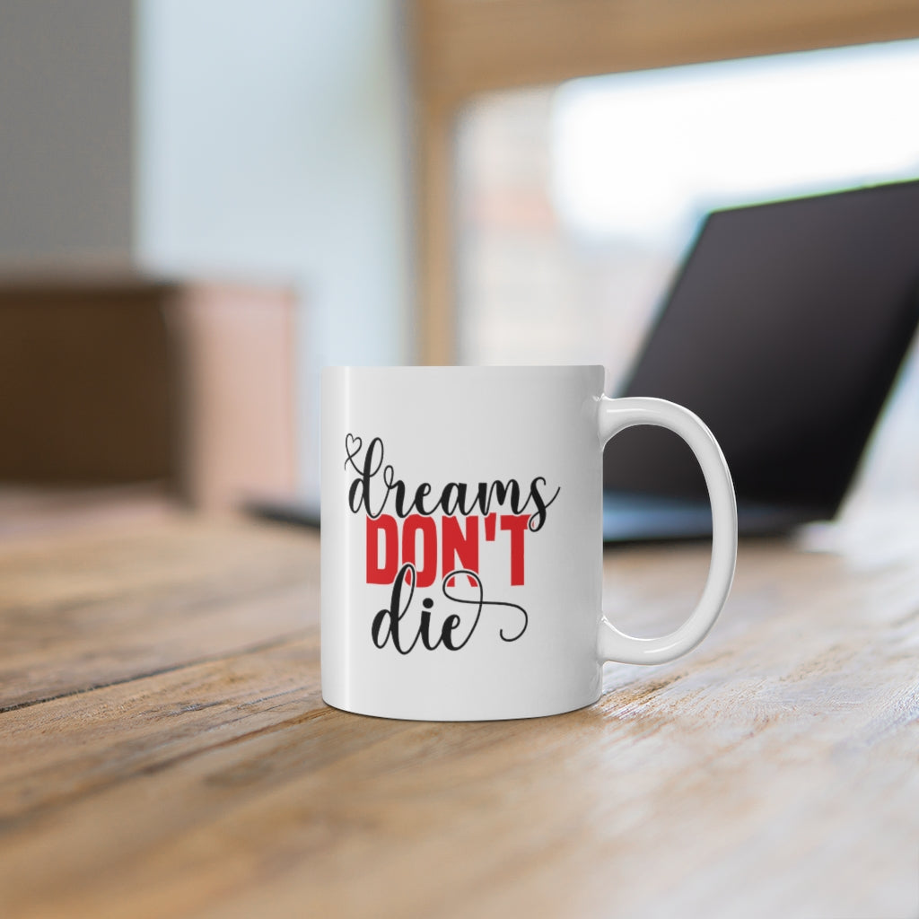 Dreams Don't Die Ceramic Mug 11oz