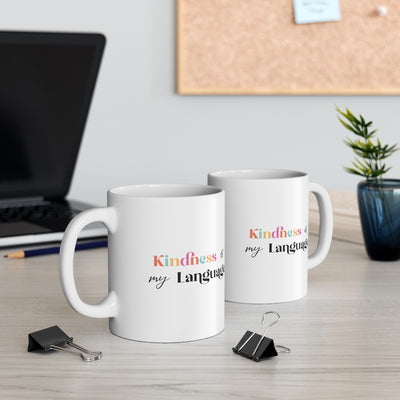 Kindness is my Language 11oz White Mug