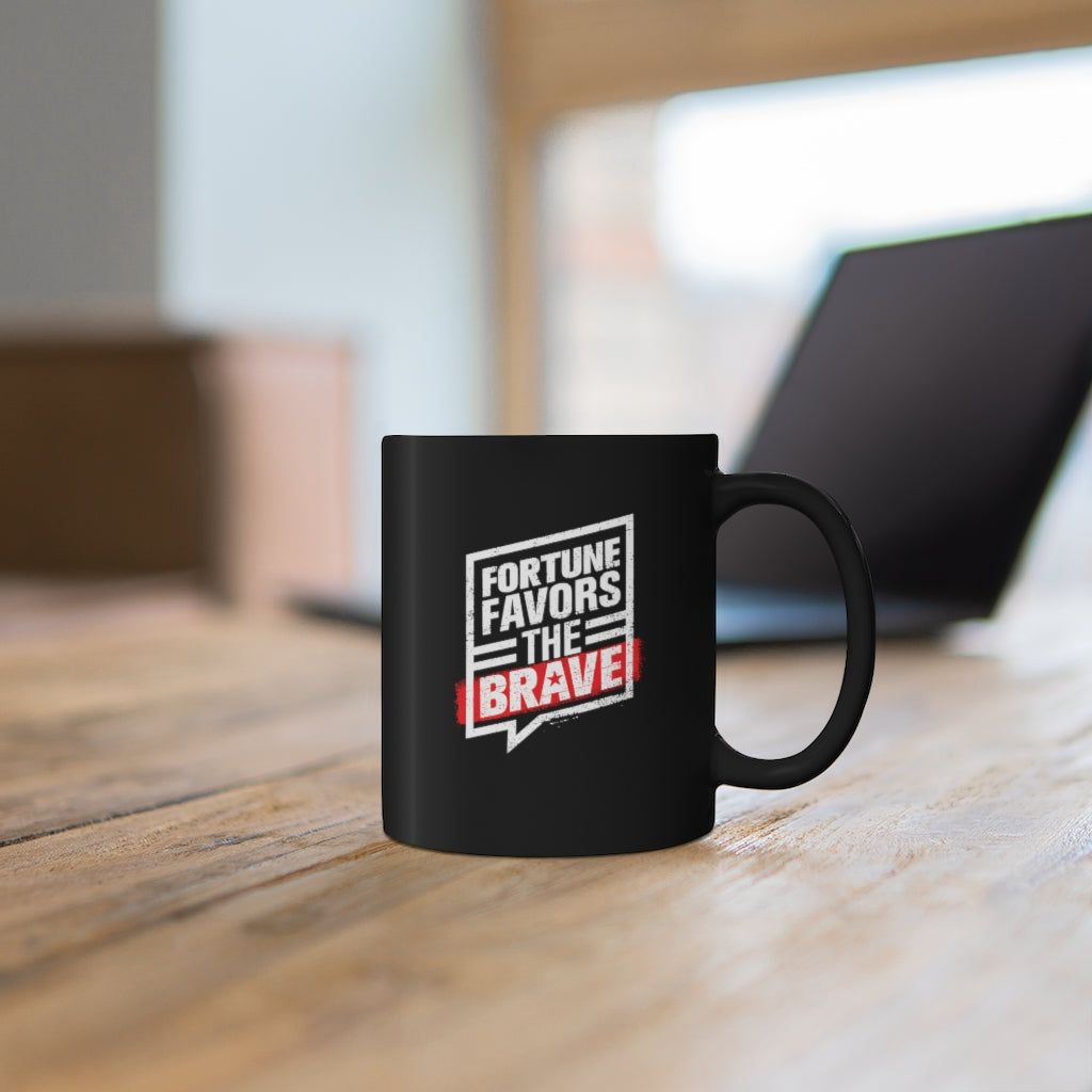 Fortune Favors The Brave Black 11 oz Mug