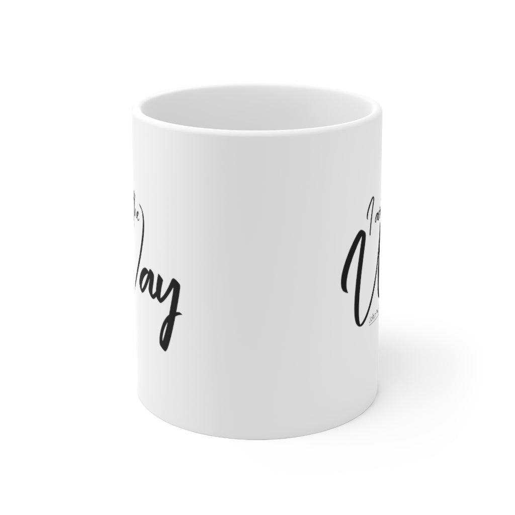 I Am The Way 11oz White Mug