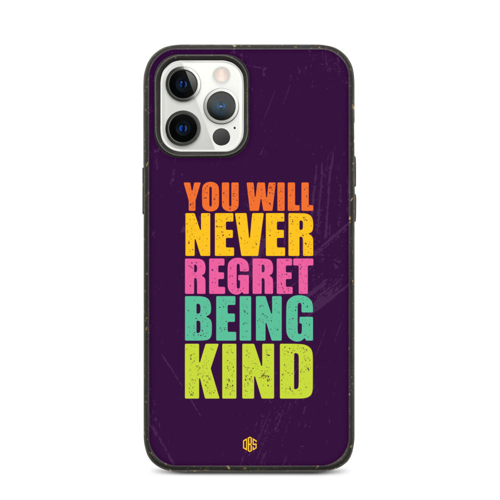 You Will Never Regret Being Kind iPhone Case