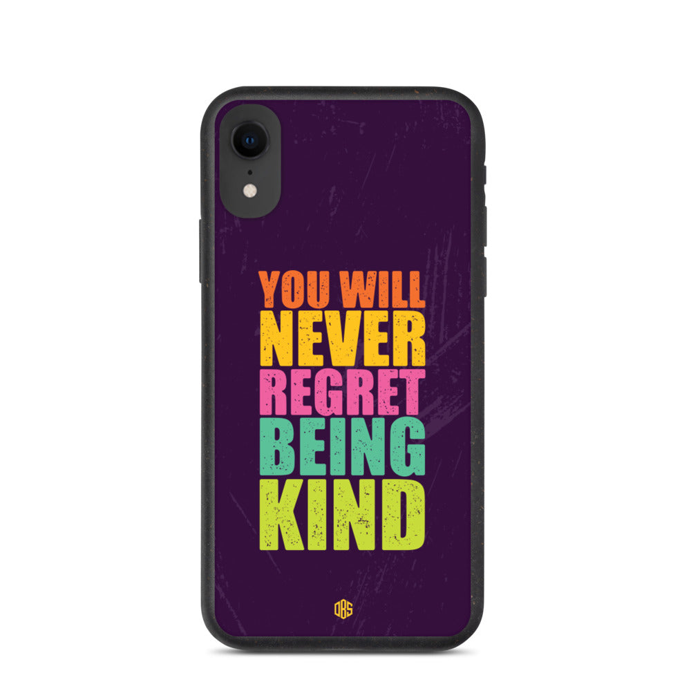 You Will Never Regret Being Kind iPhone Case