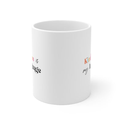 Kindness is my Language 11oz White Mug