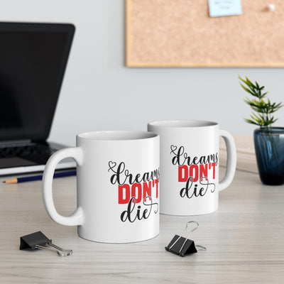 Dreams Don't Die Ceramic Mug 11oz