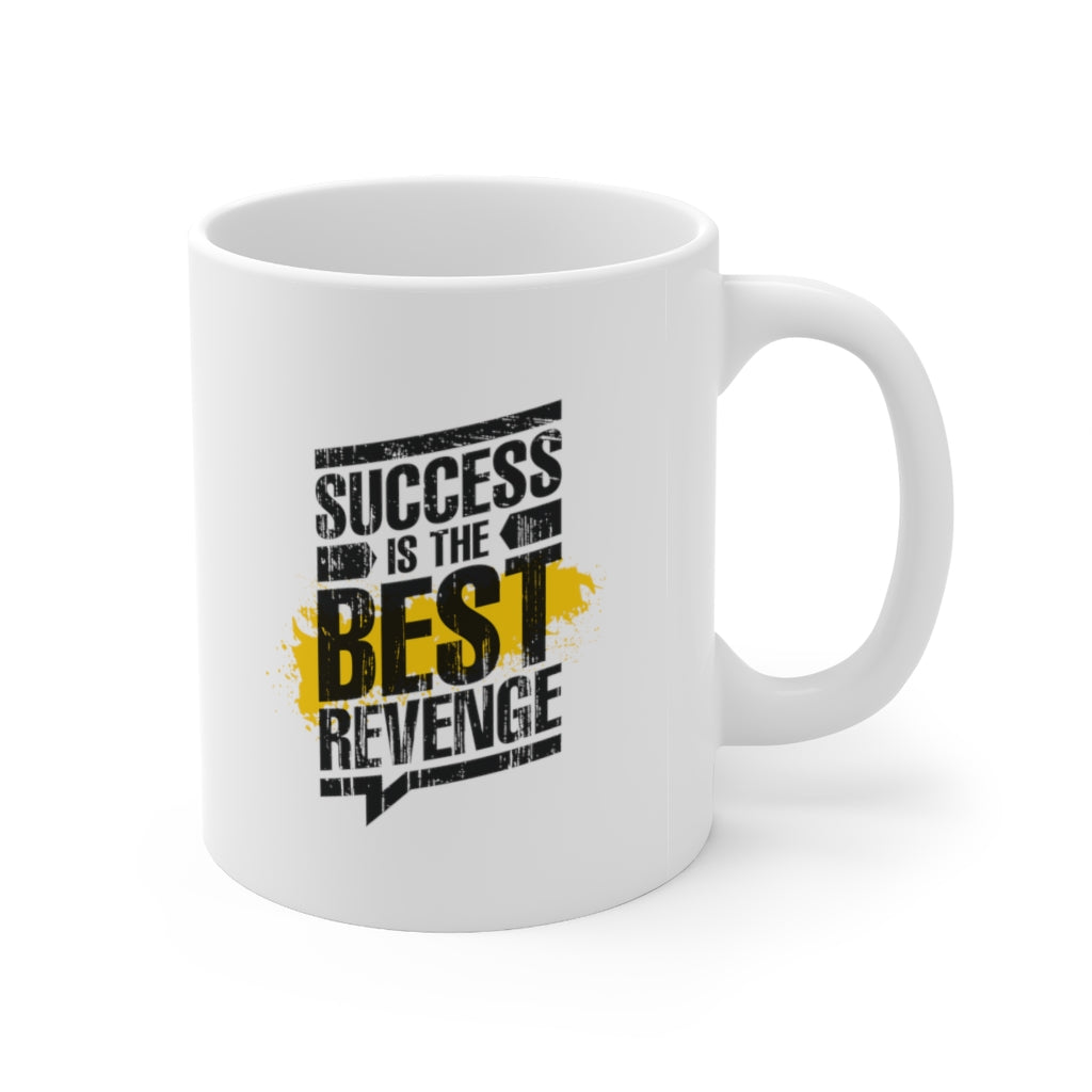 Success Is The Best Revenge Ceramic Mug 11oz