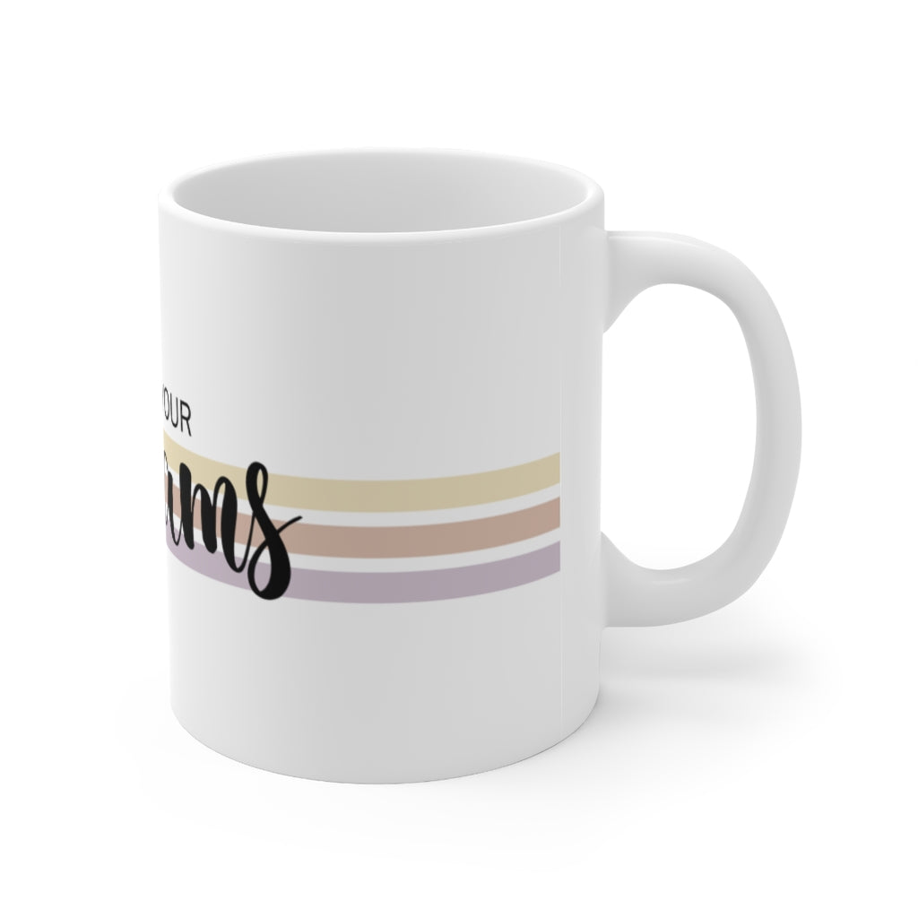 Wake Your Dreams Ceramic Mug 11oz