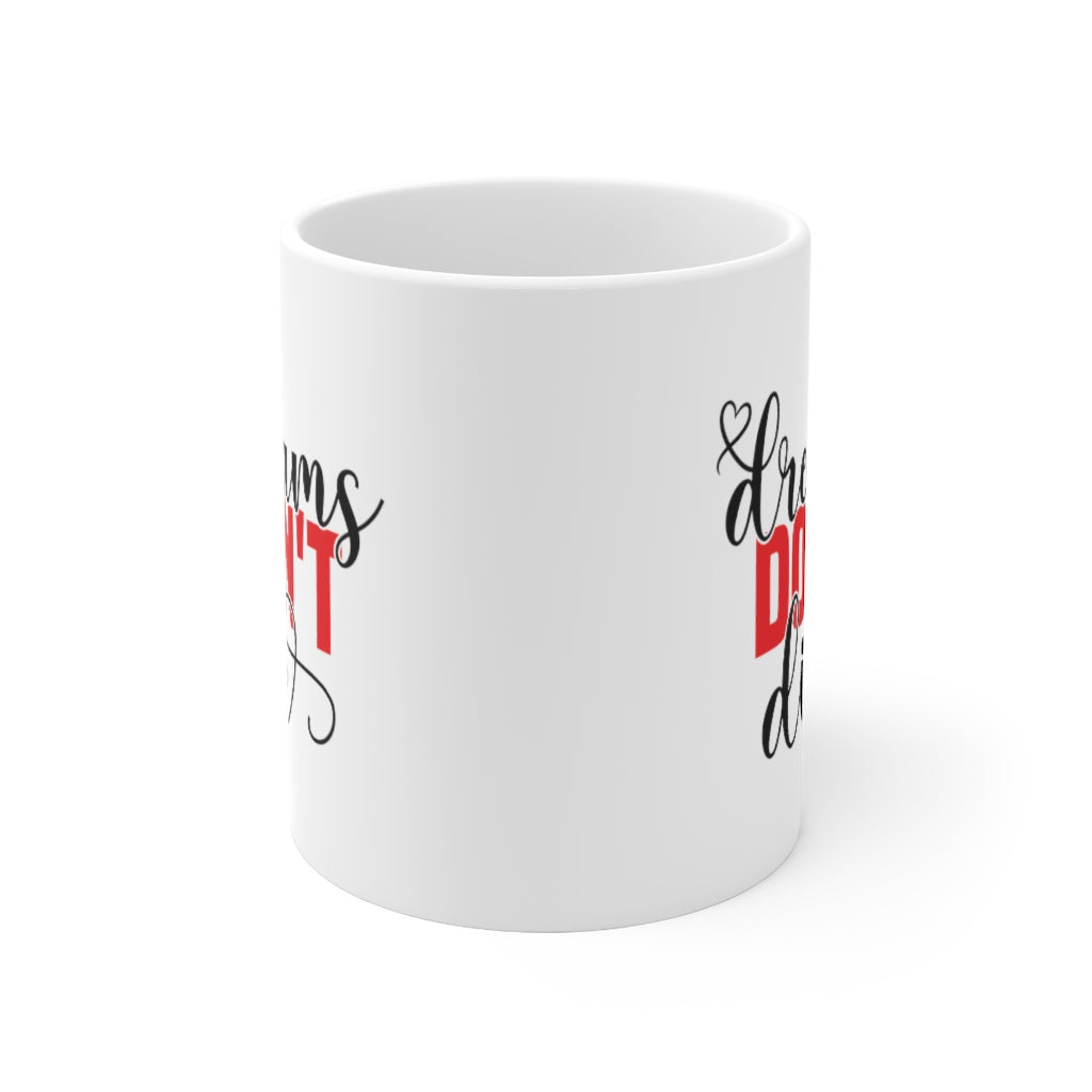 Dreams Don't Die Ceramic Mug 11oz