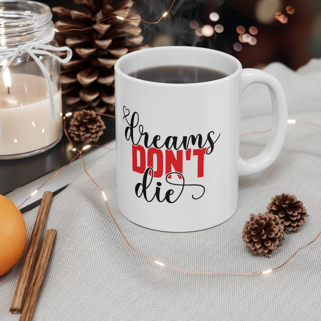 Dreams Don't Die Ceramic Mug 11oz