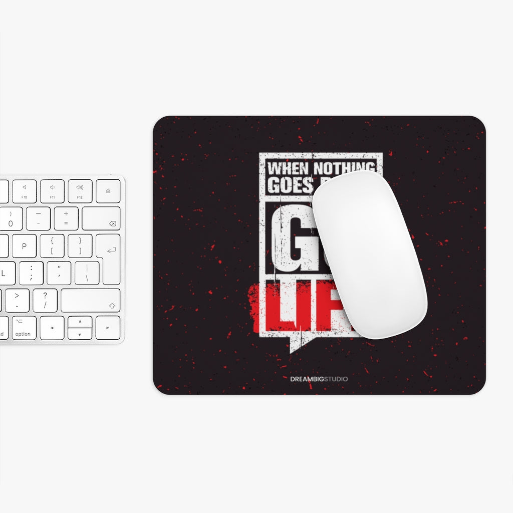 When Nothing Goes Right Go Lift Mousepad