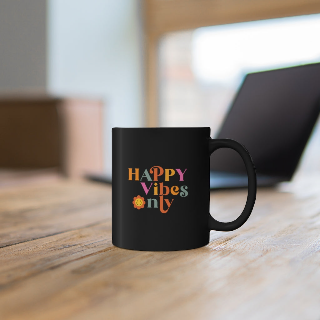 Happy Vibes Only 11oz Black Mug