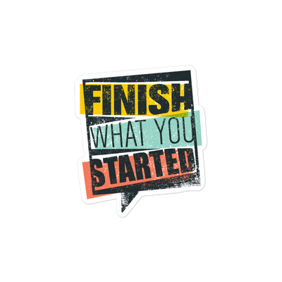 Finish What You Started Bubble-Free Stickers