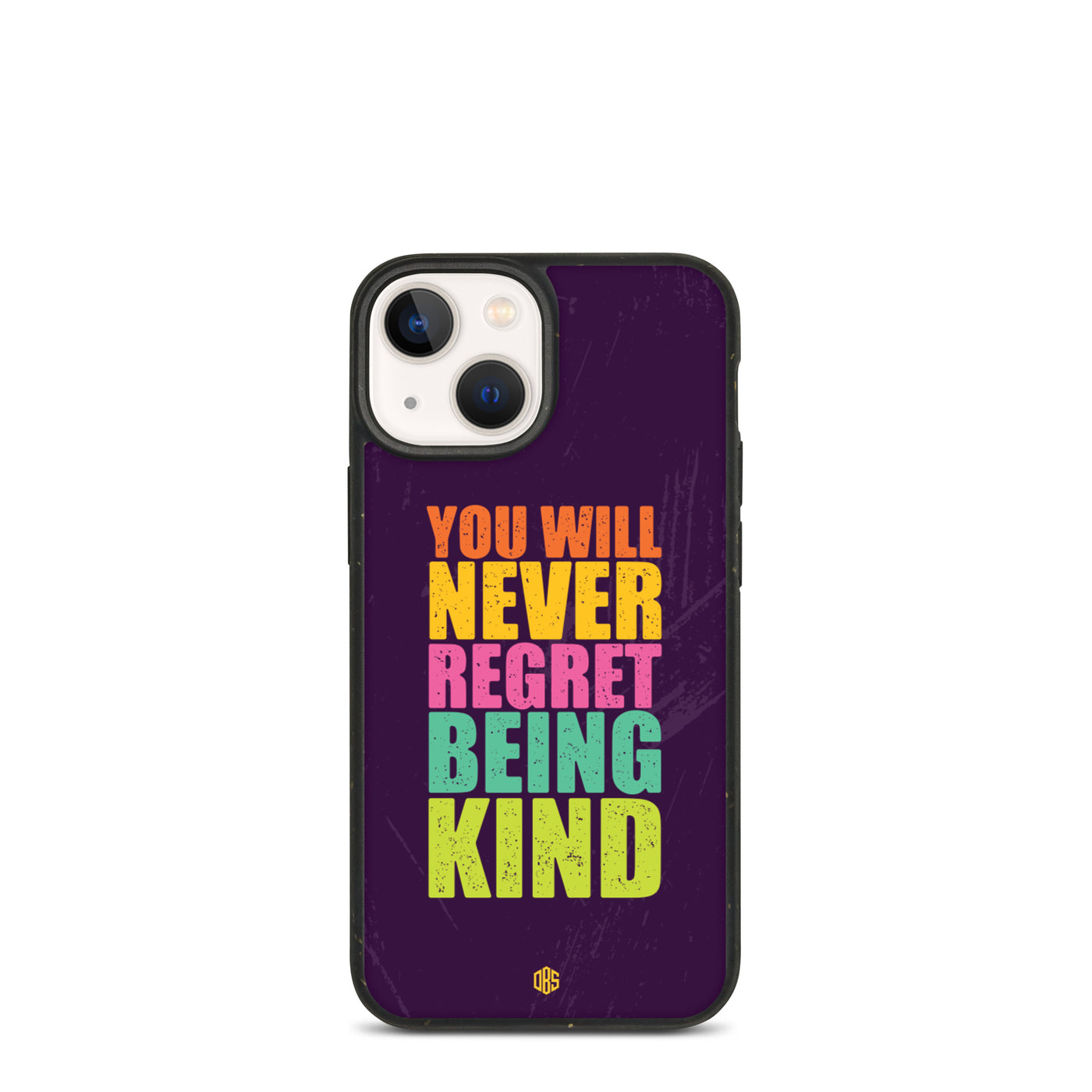 You Will Never Regret Being Kind iPhone Case